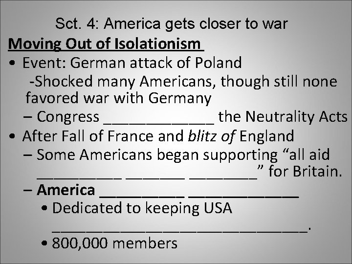 Sct. 4: America gets closer to war Moving Out of Isolationism • Event: German