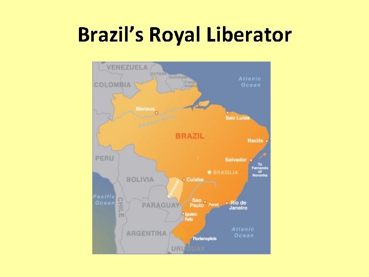 Brazil’s Royal Liberator 