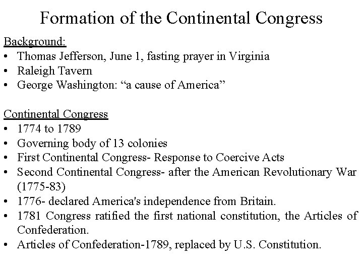 Formation of the Continental Congress Background: • Thomas Jefferson, June 1, fasting prayer in