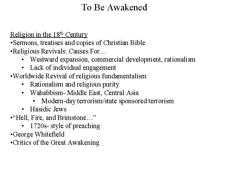 To Be Awakened Religion in the 18 th Century • Sermons, treatises and copies
