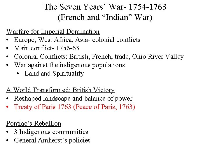 The Seven Years’ War- 1754 -1763 (French and “Indian” War) Warfare for Imperial Domination