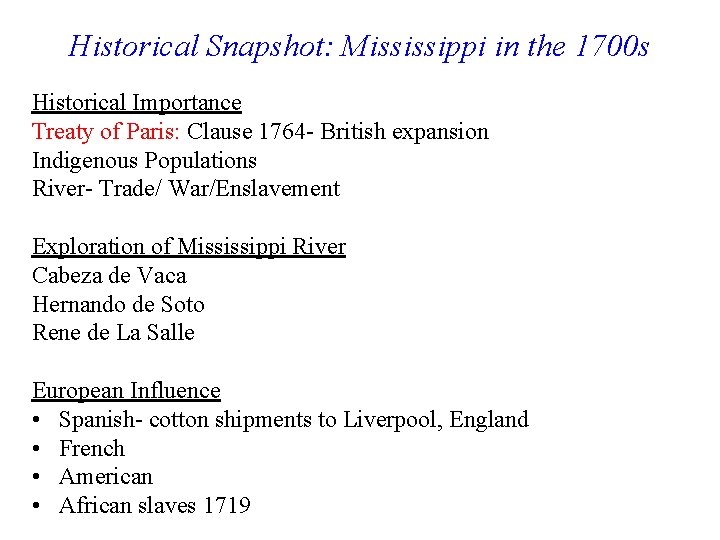 Historical Snapshot: Mississippi in the 1700 s Historical Importance Treaty of Paris: Clause 1764