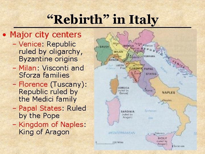 “Rebirth” in Italy • Major city centers – Venice: Republic ruled by oligarchy, Byzantine