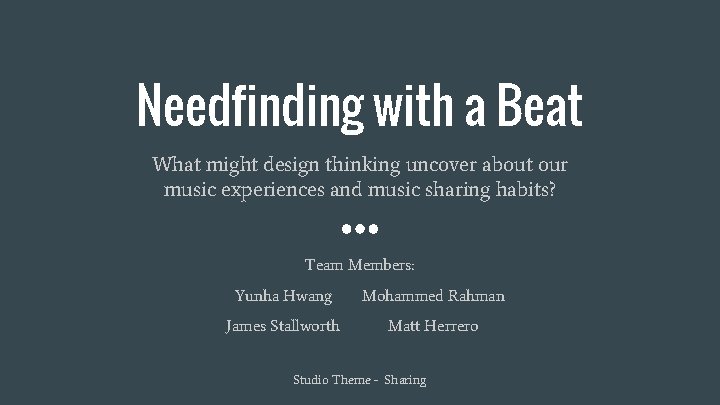 Needfinding with a Beat What might design thinking uncover about our music experiences and