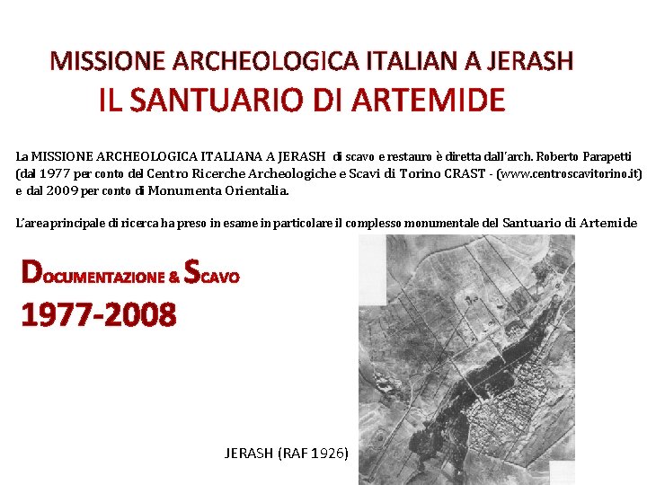 MISSIONE ARCHEOLOGICA ITALIAN A JERASH IL SANTUARIO DI ARTEMIDE La MISSIONE ARCHEOLOGICA ITALIANA A