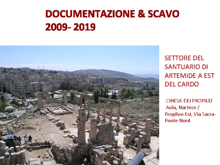 DOCUMENTAZIONE & SCAVO 2009 - 2019 SETTORE DEL SANTUARIO DI ARTEMIDE A EST DEL