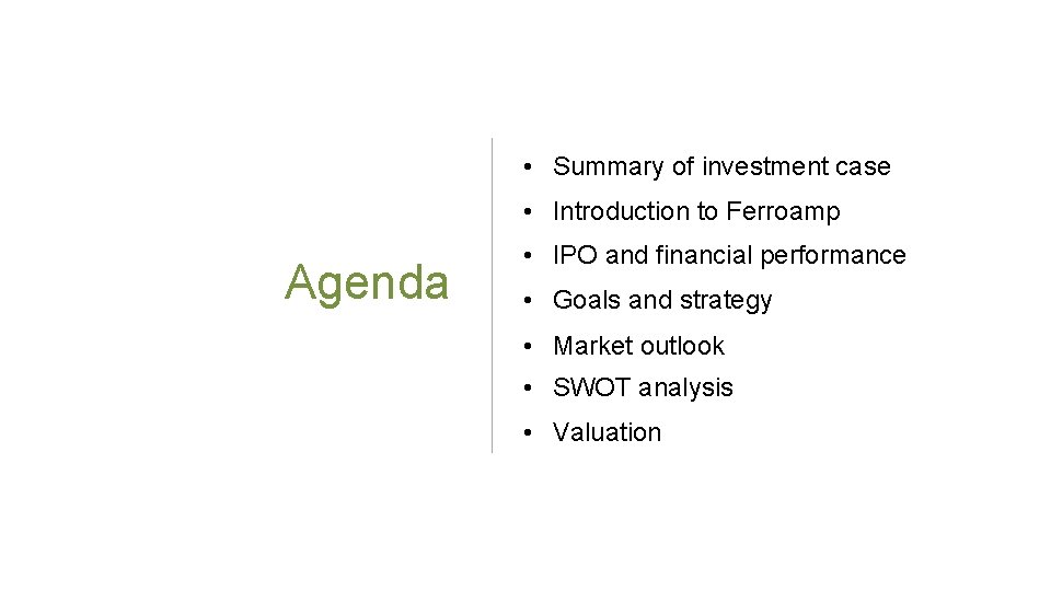  • Summary of investment case • Introduction to Ferroamp Agenda • IPO and