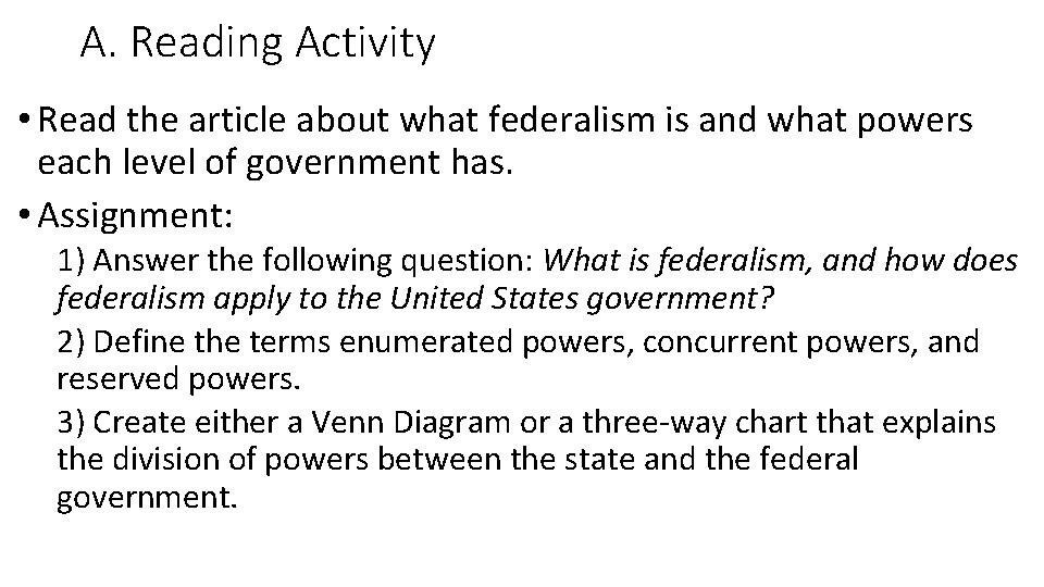 A. Reading Activity • Read the article about what federalism is and what powers