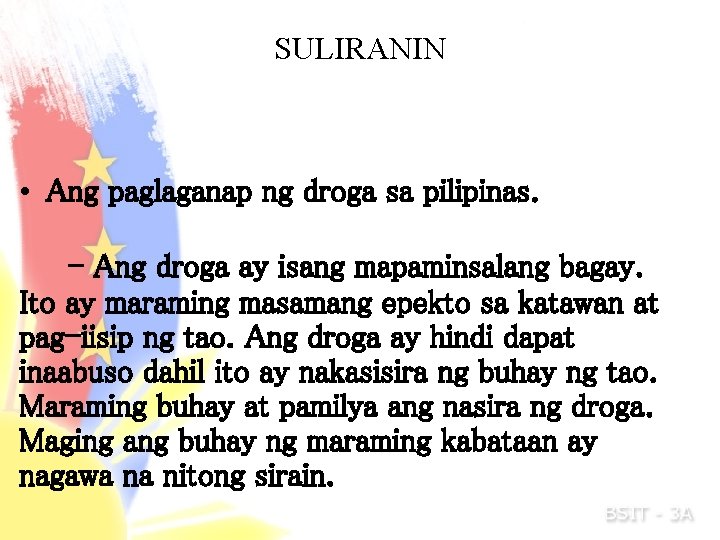 SULIRANIN • Ang paglaganap ng droga sa pilipinas. - Ang droga ay isang mapaminsalang