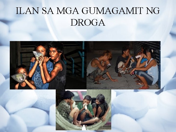 ILAN SA MGA GUMAGAMIT NG DROGA 