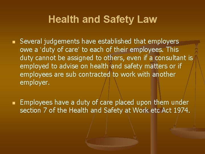 Health and Safety Law n n Several judgements have established that employers owe a