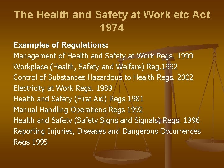 The Health and Safety at Work etc Act 1974 Examples of Regulations: Management of