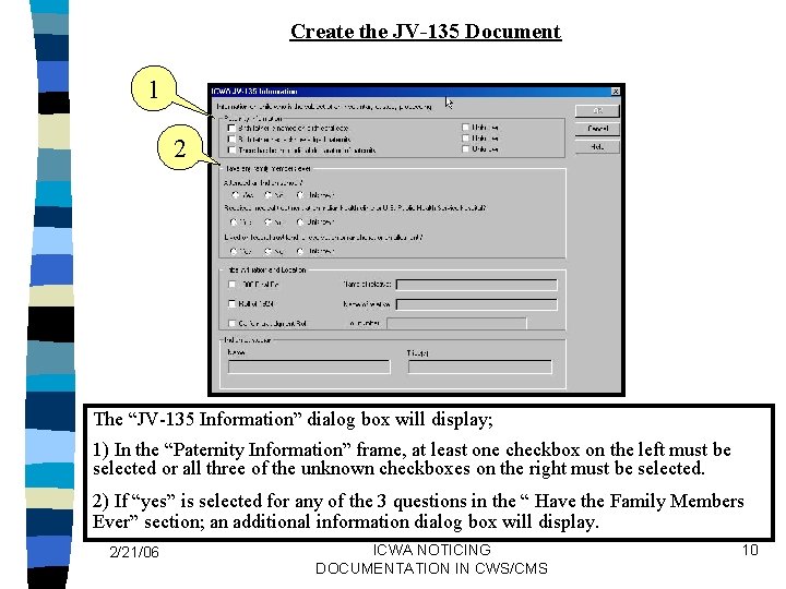 Create the JV-135 Document 1 2 The “JV-135 Information” dialog box will display; 1)
