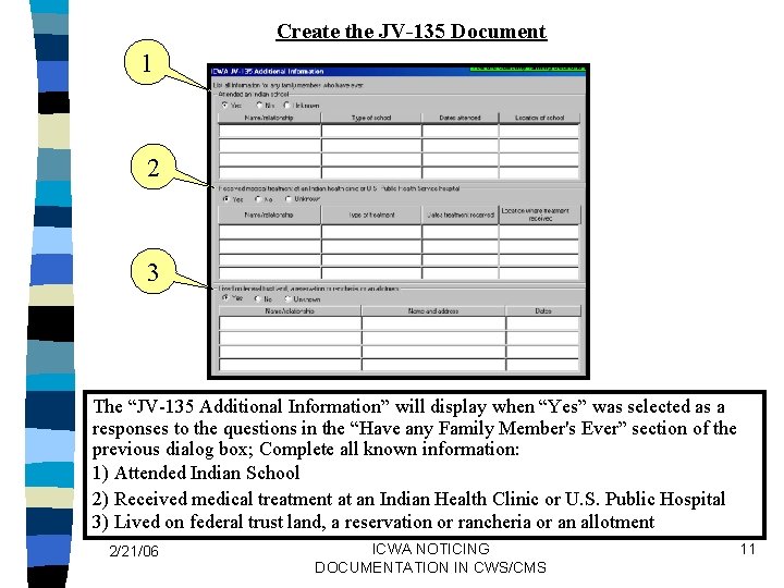 Create the JV-135 Document 1 2 3 The “JV-135 Additional Information” will display when