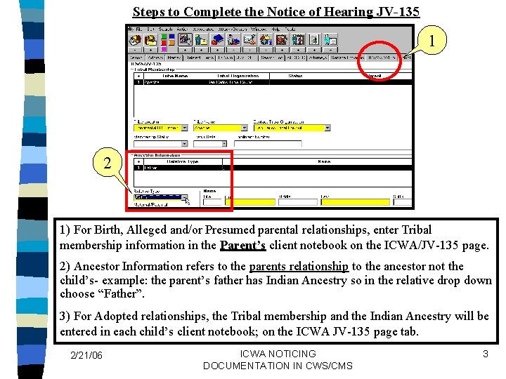 Steps to Complete the Notice of Hearing JV-135 1 2 1) For Birth, Alleged