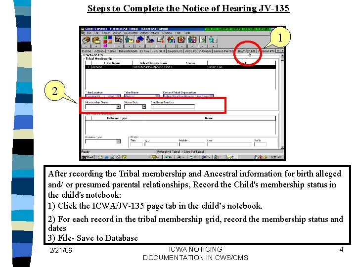 Steps to Complete the Notice of Hearing JV-135 1 2 After recording the Tribal