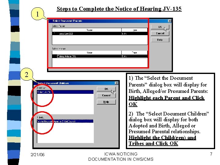 1 2 Steps to Complete the Notice of Hearing JV-135 1) The “Select the