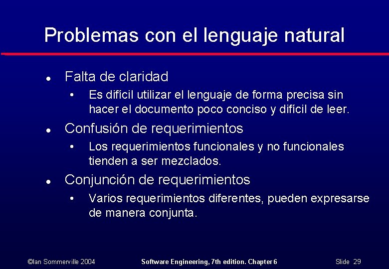 Problemas con el lenguaje natural l Falta de claridad • l Confusión de requerimientos