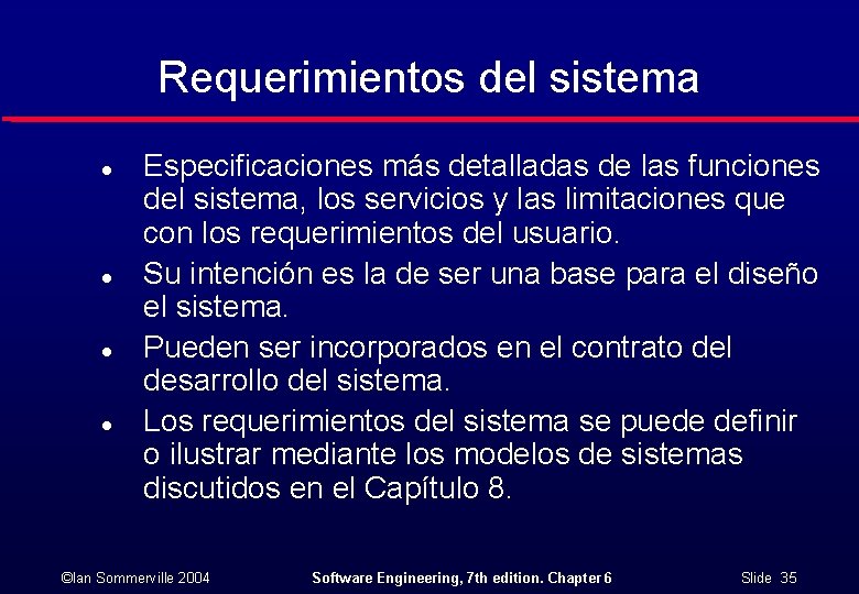 Requerimientos del sistema l l Especificaciones más detalladas de las funciones del sistema, los