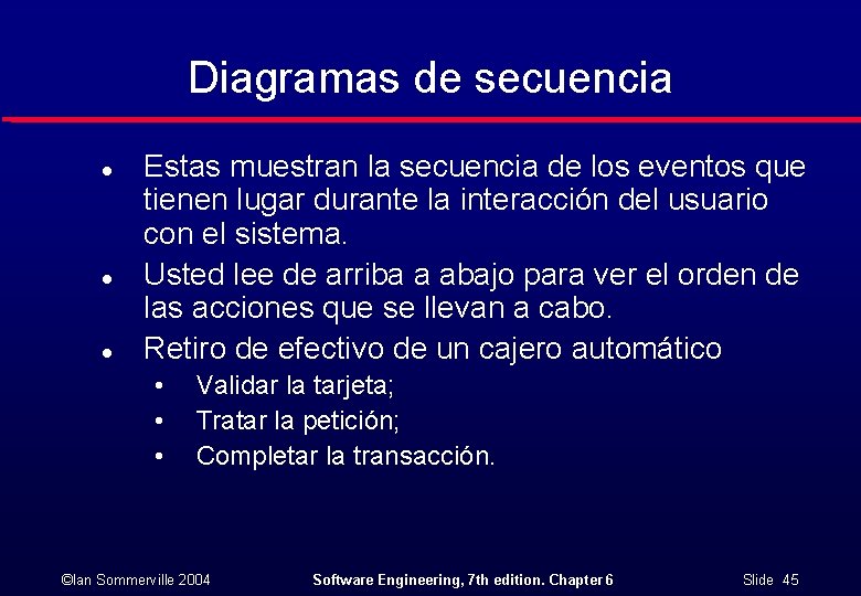 Diagramas de secuencia l l l Estas muestran la secuencia de los eventos que