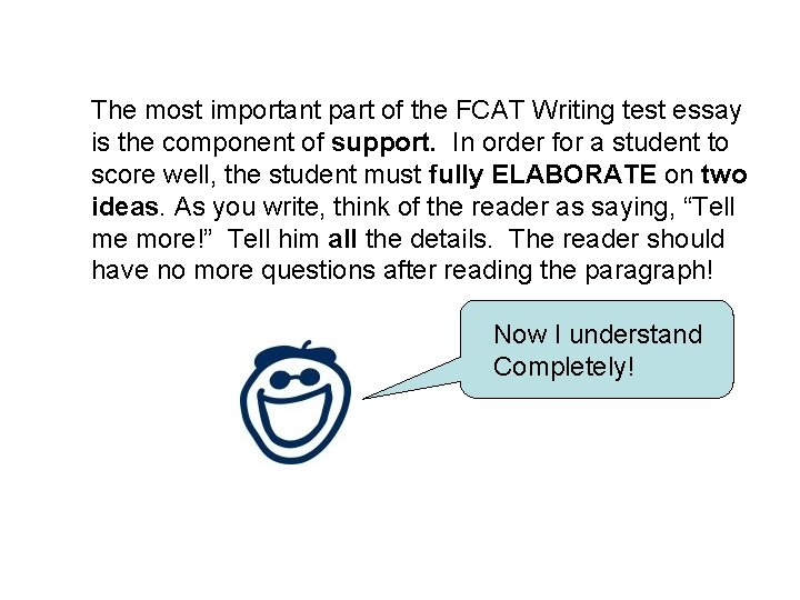 The most important part of the FCAT Writing test essay is the component of