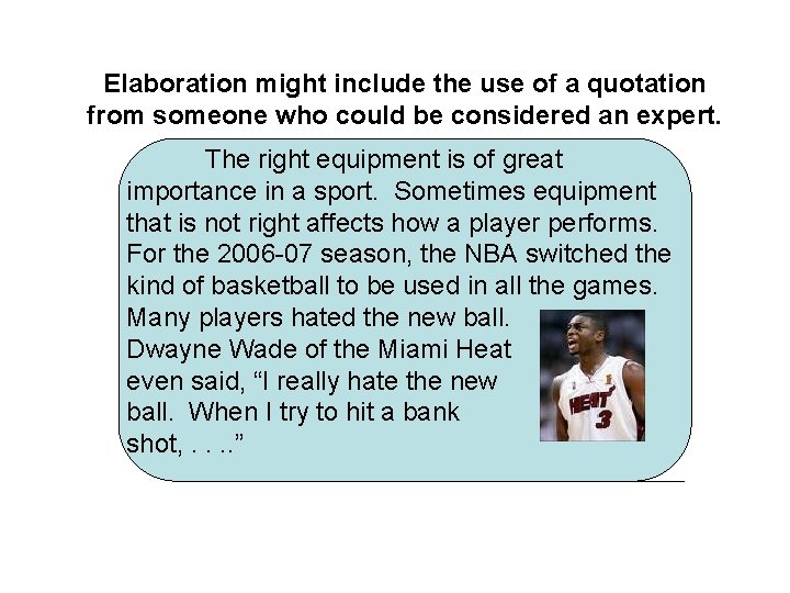 Elaboration might include the use of a quotation from someone who could be considered