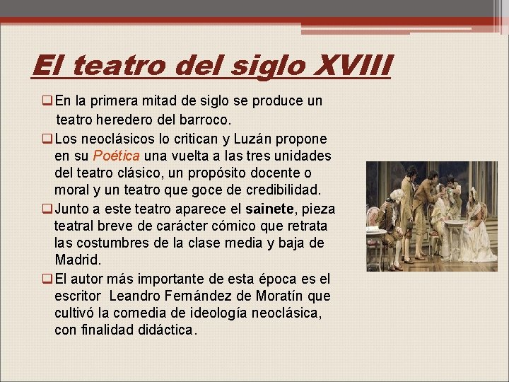 El teatro del siglo XVIII q En la primera mitad de siglo se produce