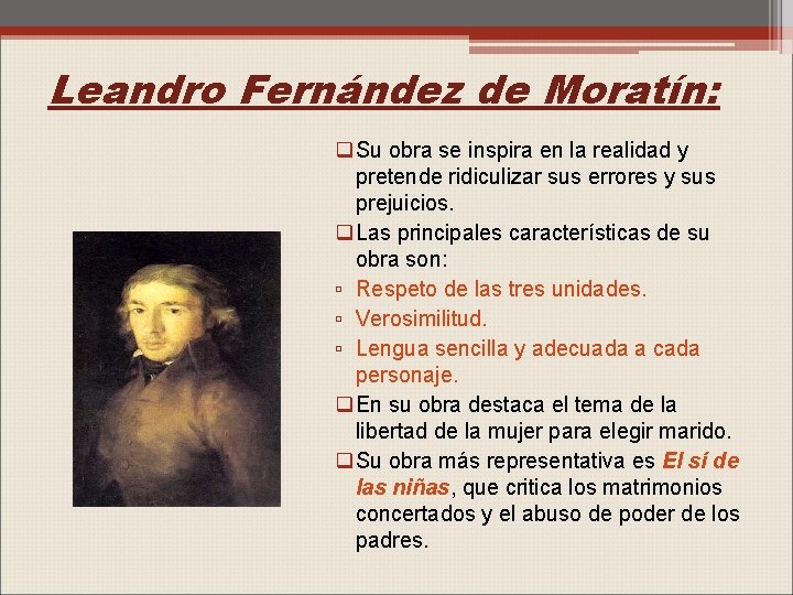 Leandro Fernández de Moratín: q Su obra se inspira en la realidad y pretende
