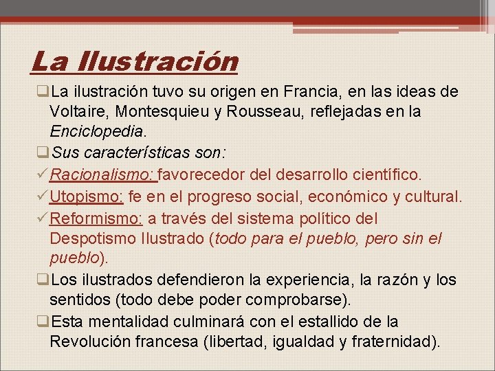 La Ilustración q. La ilustración tuvo su origen en Francia, en las ideas de