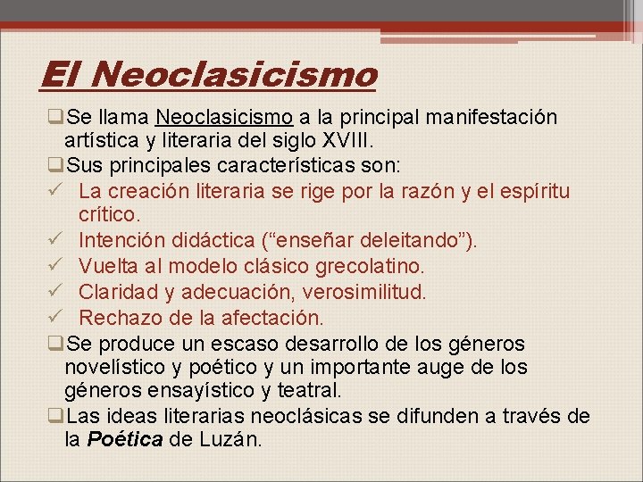 El Neoclasicismo q. Se llama Neoclasicismo a la principal manifestación artística y literaria del