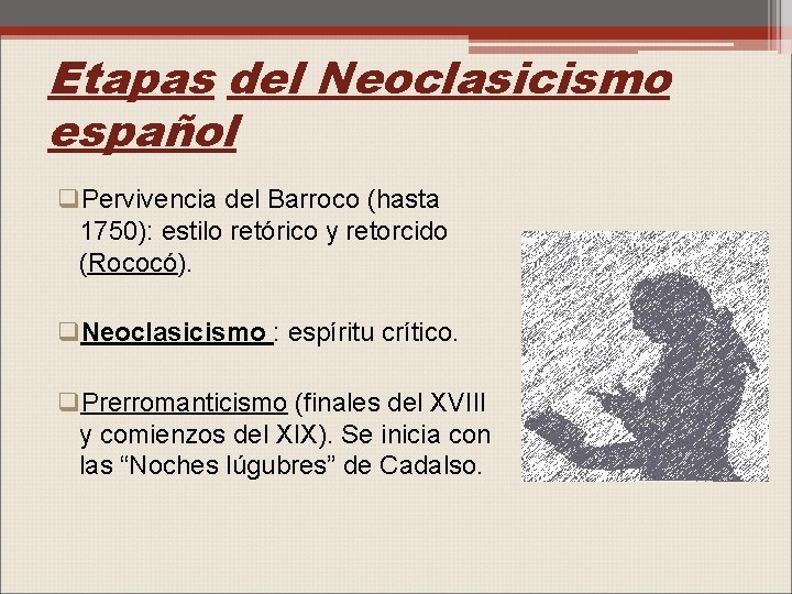 Etapas del Neoclasicismo español q. Pervivencia del Barroco (hasta 1750): estilo retórico y retorcido