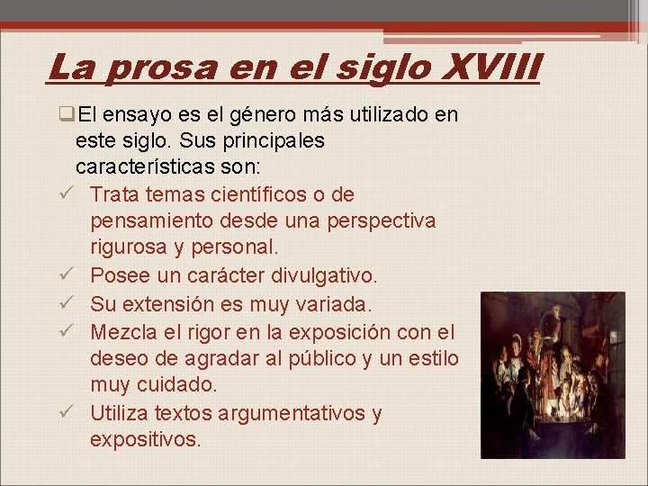 La prosa en el siglo XVIII q. El ensayo es el género más utilizado