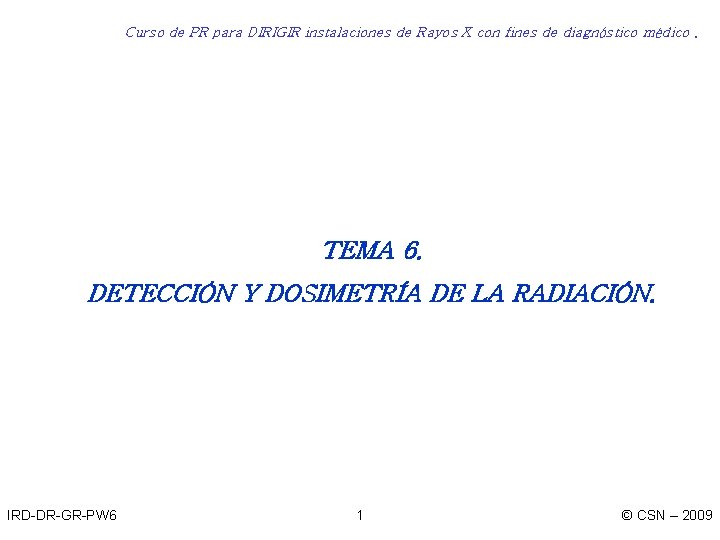 Curso de PR para DIRIGIR instalaciones de Rayos X con fines de diagnóstico médico.