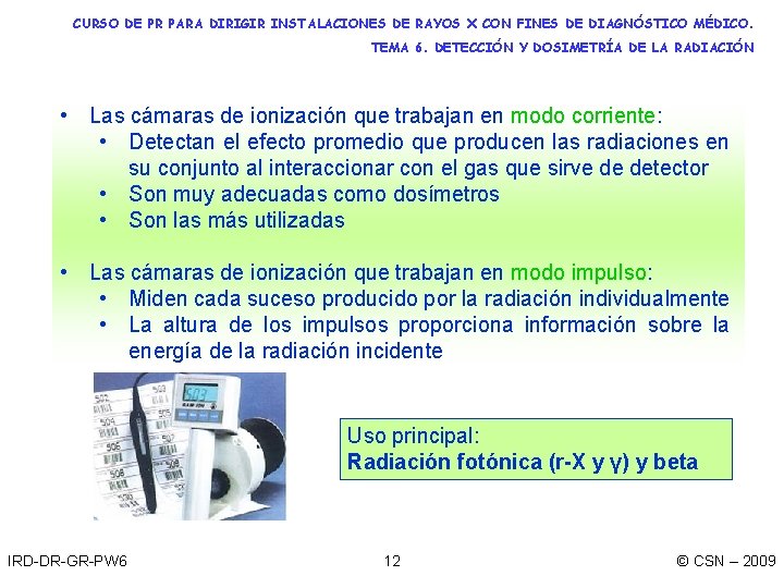 CURSO DE PR PARA DIRIGIR INSTALACIONES DE RAYOS X CON FINES DE DIAGNÓSTICO MÉDICO.