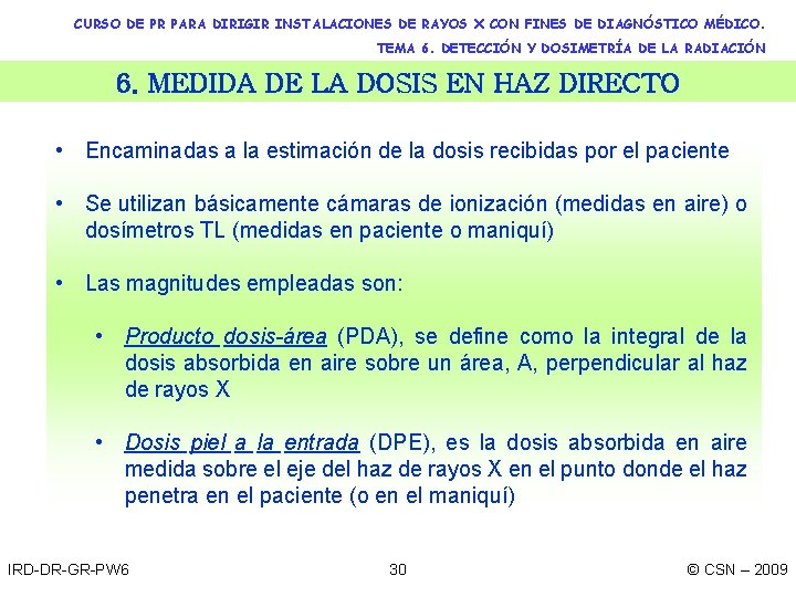 CURSO DE PR PARA DIRIGIR INSTALACIONES DE RAYOS X CON FINES DE DIAGNÓSTICO MÉDICO.