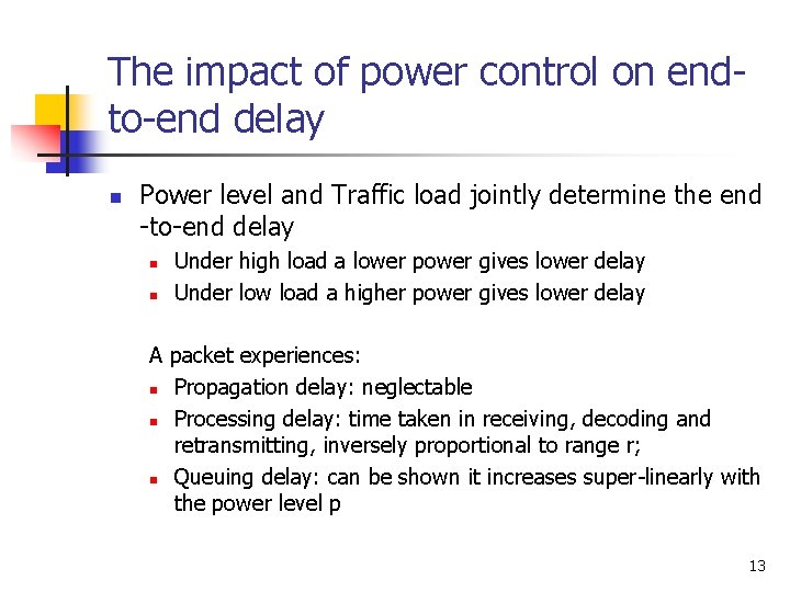 The impact of power control on endto-end delay n Power level and Traffic load