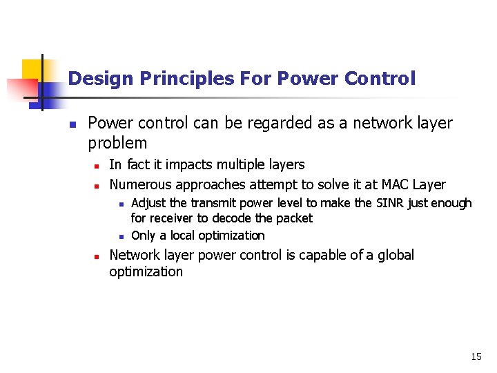 Design Principles For Power Control n Power control can be regarded as a network