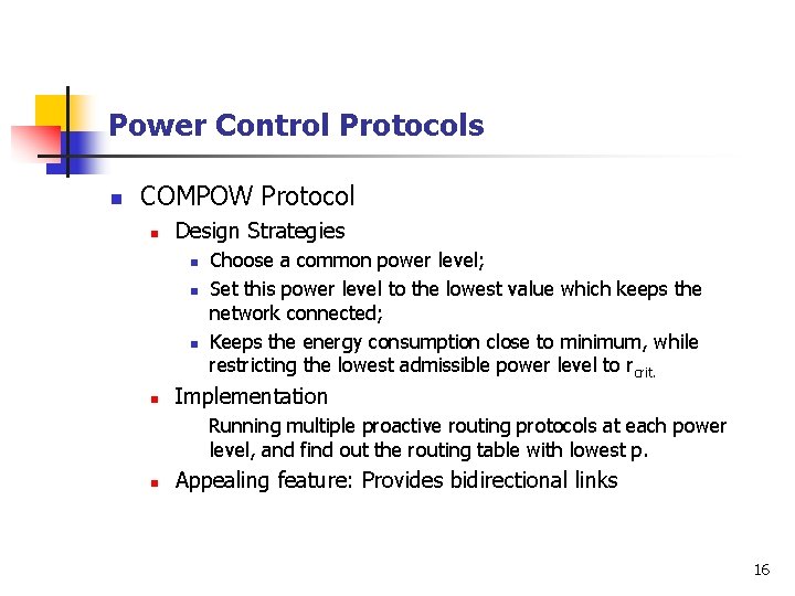 Power Control Protocols n COMPOW Protocol n Design Strategies n n Choose a common