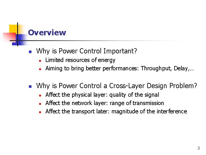 Overview n Why is Power Control Important? n n n Limited resources of energy