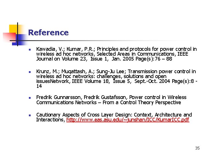 Reference n n Kawadia, V. ; Kumar, P. R. ; Principles and protocols for