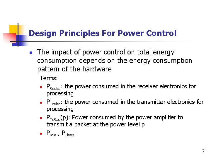 Design Principles For Power Control n The impact of power control on total energy