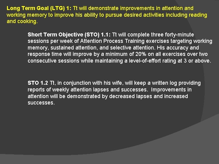 Long Term Goal (LTG) 1: Tt will demonstrate improvements in attention and working memory