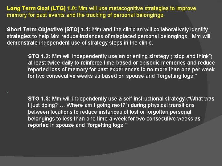 Long Term Goal (LTG) 1. 0: Mm will use metacognitive strategies to improve memory