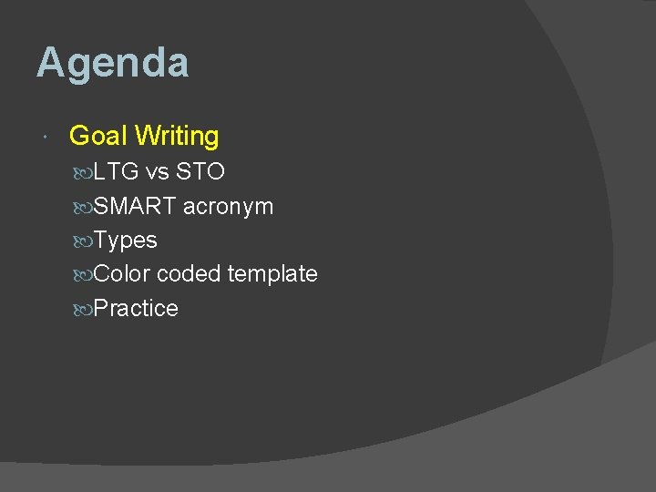 Agenda Goal Writing LTG vs STO SMART acronym Types Color coded template Practice 