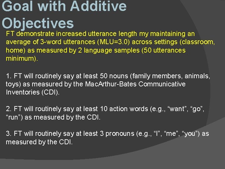 Goal with Additive Objectives FT demonstrate increased utterance length my maintaining an average of