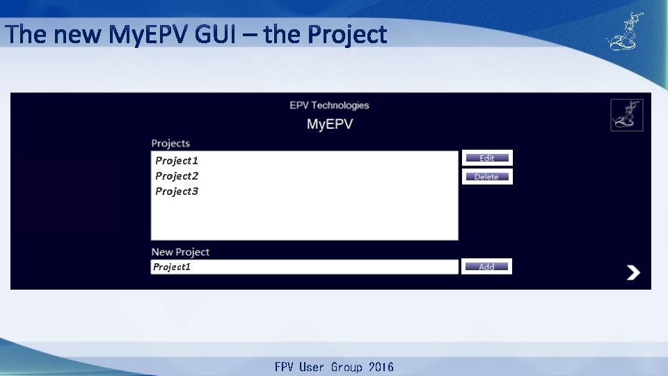 Project 1 Project 2 Project 3 Project 1 EPV User Group 2016 