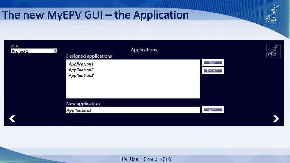 Project 1 Application 2 Application 3 Application 1 EPV User Group 2016 