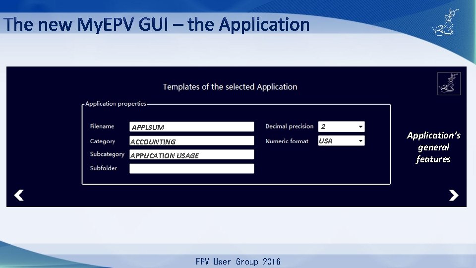 APPLSUM 2 ACCOUNTING ACCOUTING USA APPLICATIONUSAGE APPLICATION EPV User Group 2016 Application’s general features