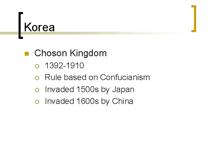 Korea n Choson Kingdom ¡ ¡ 1392 -1910 Rule based on Confucianism Invaded 1500