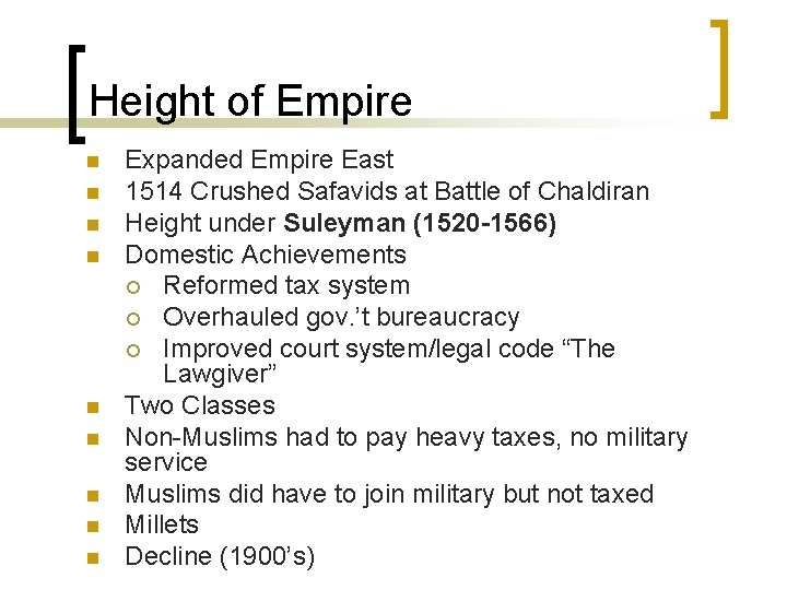 Height of Empire n n n n n Expanded Empire East 1514 Crushed Safavids